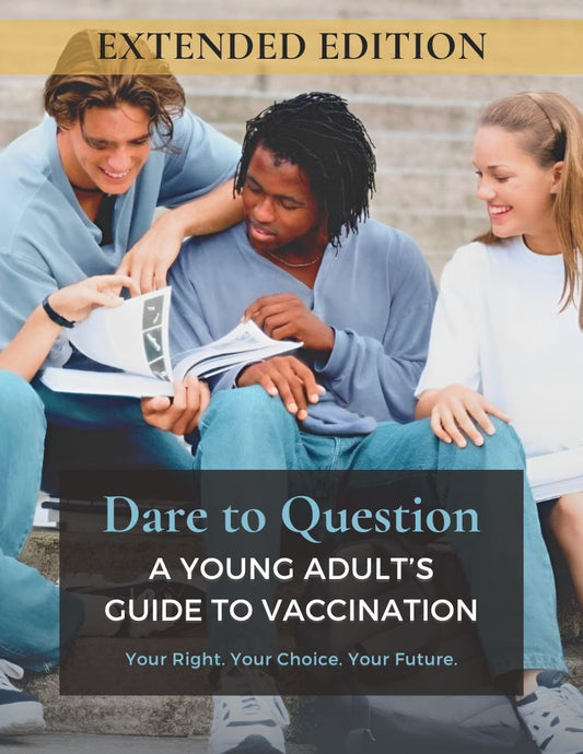 Dare to Question: A Young Adult's Guide to Vaccination